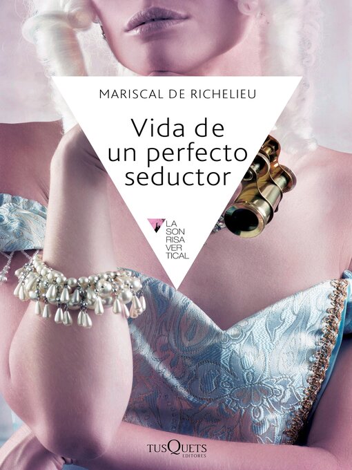 Title details for Vida de un perfecto seductor by Mariscal de Richelieu - Available